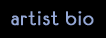 Artist Bio